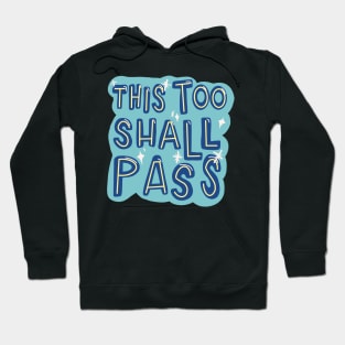 This Too Shall Pass - Blue Hoodie